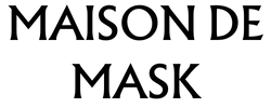 Maison De Mask